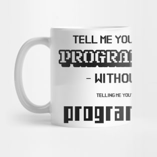 Tell me without telling me Programmer Mug